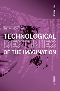 9788869773778 - Technological destinies of the imagination