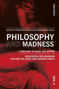 9788869774416 - Philosophy and madness. From Kant to Hegel and beyond