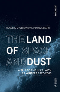 9788869774638 - The land of space and dust. A trip to the U.S.A. with 13 writers 1920-2000