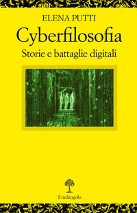 9788869833274 - Cyberfilosofia. Storie e battaglie digitali