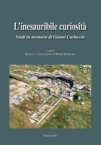 9788869941436 - L'inesauribile curiosità. Studi in memoria di Gianni Carluccio