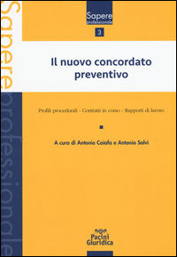 9788869950070 - Il nuovo concordato preventivo. Profili procedurali. Contratti in corso. Rapporti di lavoro