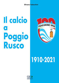 9788869991264 - Il calcio a Poggio Rusco 1910-2021