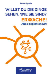 9788870121810 - Willst du die dinge sehen wie sie sind? Erwache! Alles beginnt in Dir! Ediz. multilingue