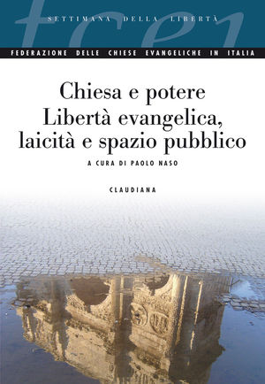 9788870169270 - Chiesa e potere. Libertà evangelica, laicità e spazio pubblico