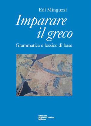 9788870431490 - Imparare il greco. Grammatica e lessico di base