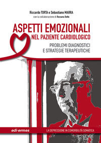 9788870517903 - Aspetti emozionali nel paziente cardiologico. Problemi diagnostici e strategie terapeutiche. Ediz. illustrata