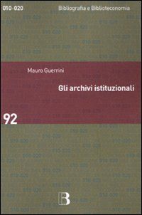 9788870756920 - Gli archivi istituzionali