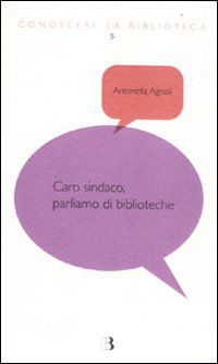 9788870757095 - Caro Sindaco… parliamo di biblioteche