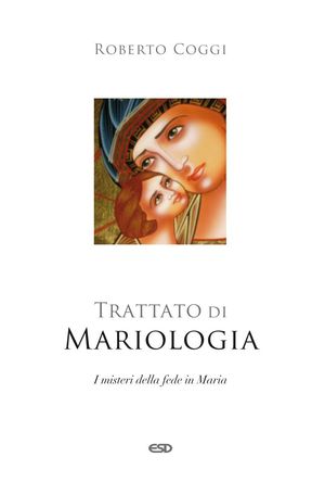 9788870945331 - Trattato di mariologia. I misteri della fede in Maria