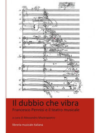 9788870967913 - Il dubbio che vibra. Francesco Pennisi e il teatro musicale