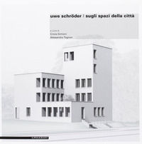 9788871157443 - Uwe Schröder. Sugli spazi della città. Ediz. multilingue