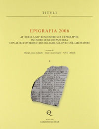 9788871403663 - Epigrafia 2006. Atti della XIV° Rencontre sur l'epigraphie in onore di Silvio Panciera con altri contributi di colleghi,