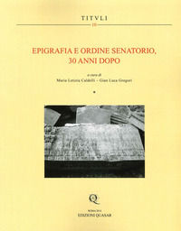 9788871405674 - Epigrafia e ordine senatorio, 30 anni dopo. Atti della XIX Rencontre sur l'epigraphie du monde romain. Ediz. italiana e