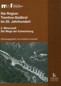 9788871971223 - Die Region Trentino-Südtirol im 20. Jahrhundert. Vol. 2: Wirtschaft. Die Wege der Entwicklung.