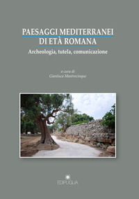 9788872288351 - Paesaggi mediterranei di età romana. Archeologia, tutela, comunicazione. Atti del convegno internazionale (Bari-Egnazia,