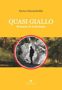 9788872288498 - Quasi giallo. Romanzo di archeologia