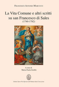 9788872981528 - La Vita Comune e altri scritti su san Francesco di Sales (1740-1782)