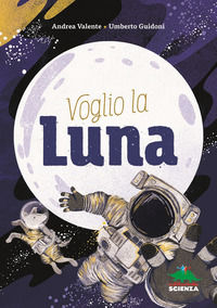 9788873079552 - Voglio la luna