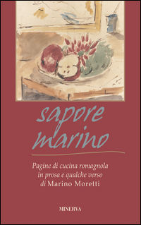 9788873818915 - Sapore marino. Pagine di cucina romagnola in prosa e qualche verso di Marino Moretti