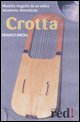 9788874470785 - Crotta. Musiche magiche da un antico strumento dimenticato. CD Audio