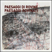 9788874626519 - Paesaggi di rovine e paesaggi rovinati­Landscapes of ruins ruined landscapes