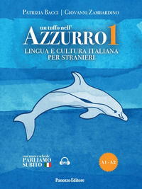 9788874724796 - Un tuffo nell'azzurro. Lingua e cultura italiana per stranieri. Con espansione online. Vol. 1