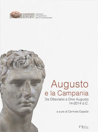 9788874780624 - Augusto e la Campania. Da Ottaviano a Divo Augusto 14-2014 d.C.