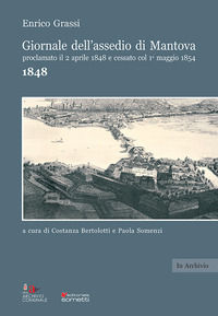 9788874957958 - Giornale dell'assedio di Mantova proclamato il 2 aprile 1848 e cessato col 1° maggio 1854. Anno 1848