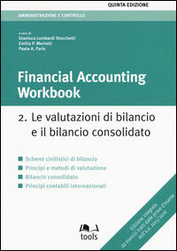 9788875341558 - Financial accounting workbook. Vol. 2: Le valutazioni di bilancio e il bilancio consolidato