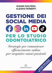 9788875721961 - Gestione dei social media nello studio odontoiatrico. Strategie per comunicare efficacemente online per acquisire nuovi