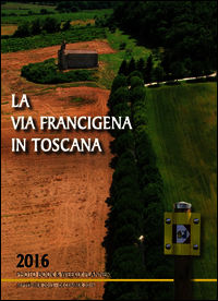 9788875764142 - La via Francigena in Toscana 2016. Photo book & weekly planner (September 2015-December 2016)