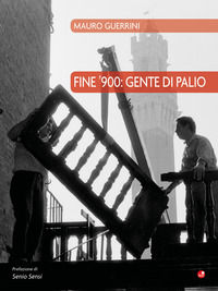 9788875765231 - Fine '900: gente di palio