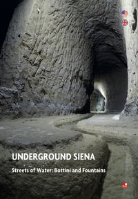 9788875765668 - Underground Siena. Streets of Water: Bottini and Fountains