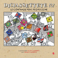 9788875765774 - Diciassettete!!! Le contrade per i più piccini