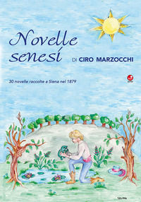 9788875765835 - Novelle senesi di Ciro Marzocchi. 30 novelle raccolte a Siena nel 1879