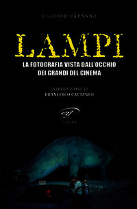 9788876065309 - Lampi. La fotografia vista dall'occhio dei grandi del cinema