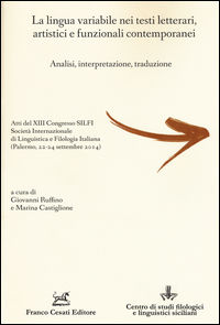 9788876675669 - La lingua variabile nei testi letterari, artistici e funzionali contemporanei. Analisi, interpretazione, traduzione