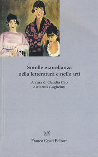 9788876676710 - Sorelle e sorellanza nella letteratura e nelle arti