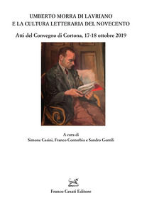 9788876678936 - Umberto Morra di Lavriano e la cultura letteraria del Novecento. Atti del Convegno di Cortona, 17-18 ottobre 2019