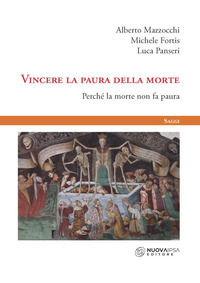 9788876766664 - Vincere la paura della morte. Perché la morte non fa paura