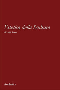 9788877262516 - Estetica della scultura