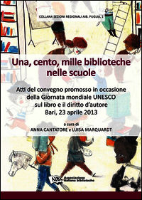 9788878122352 - Una, cento, mille biblioteche nelle scuole. Atti del Convegno promosso in occasione della giornata mondiale Unesco sul l