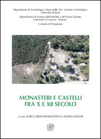 9788878142688 - Monasteri e castelli fra X e XII secolo. Il caso di San Michele alla Verruca e le altre ricerche storico­archeologiche n