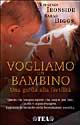 9788878186392 - Vogliamo un bambino