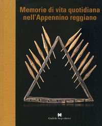 9788878981676 - Memorie di vita quotidiana nell'Appennino reggiano