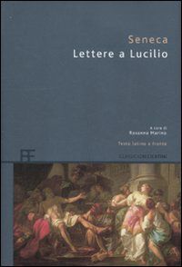 Lettere a Lucilio. Testo latino fronte. Ediz. integrale