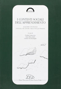 9788879160575 - I contesti sociali dell'apprendimento. Acquisire conoscenze a scuola, nel lavoro, nella vita quotidiana