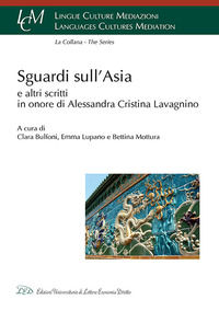 9788879168267 - Sguardi sull'Asia e altri scritti in onore di Alessandra Cristina Lavagnino