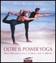 9788879728454 - Oltre il Power Yoga